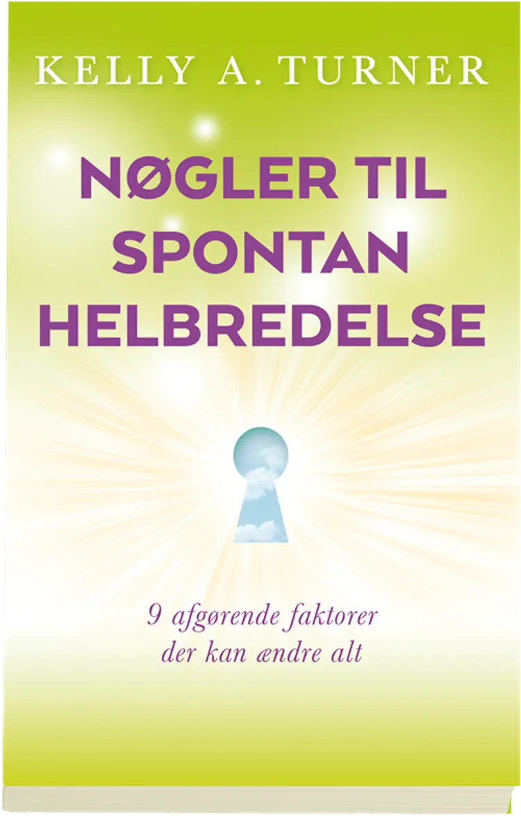 Nøgler til spontan helbredelse af Kelly A. Turner