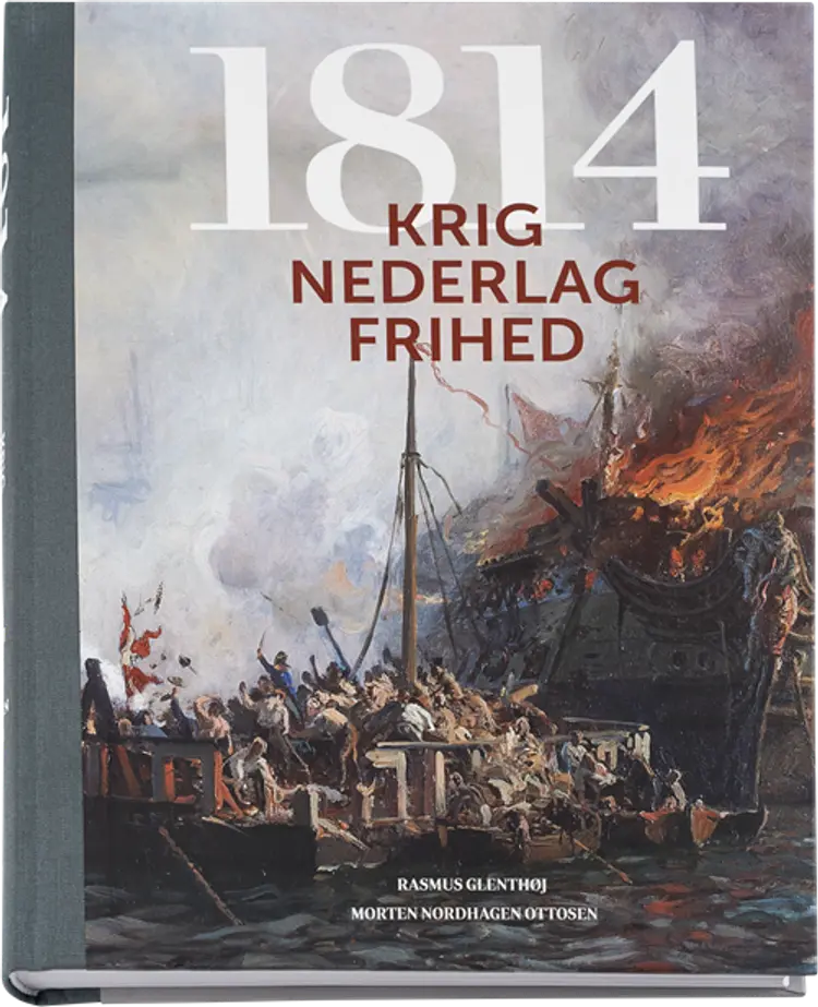 1814 Krig Nederlag Frihed af Rasmus Glenthøj