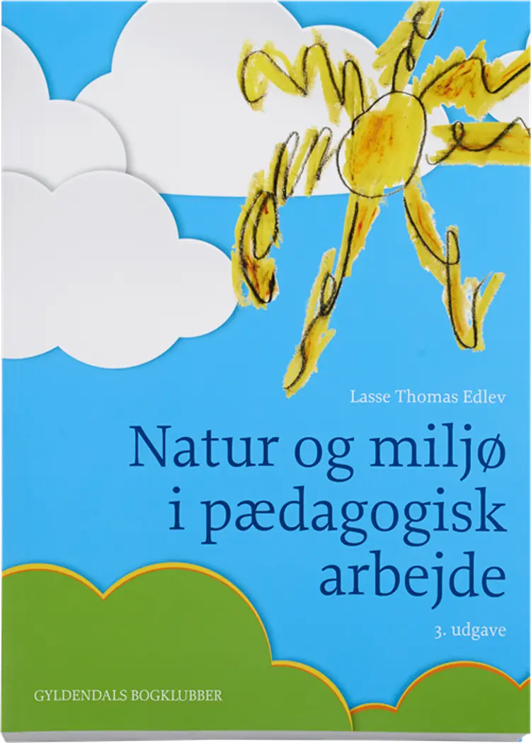 Natur og miljø i pædagogisk arbejde af Lasse Edlev