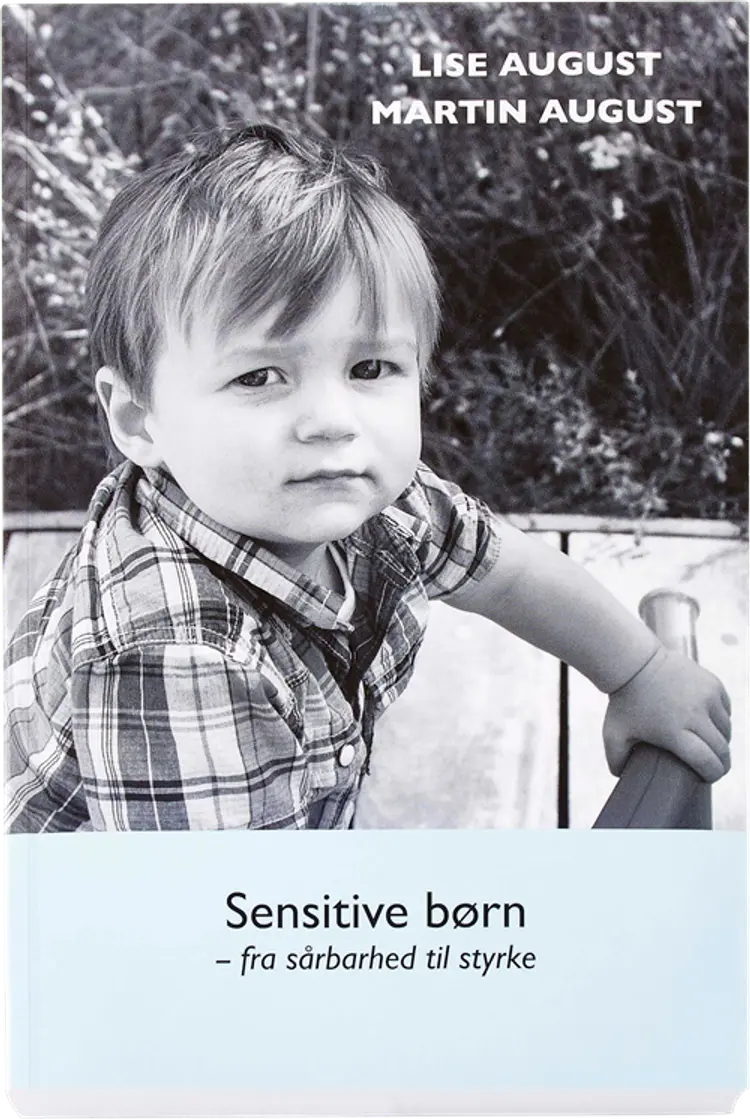 Sensitive børn - fra sårbarhed til styrke af Lise August