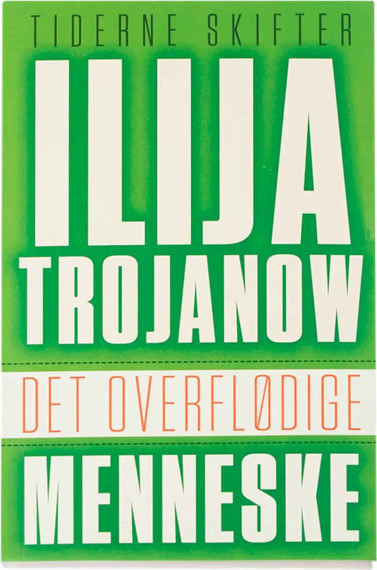 Det overflødige menneske af Ilija Trojanow
