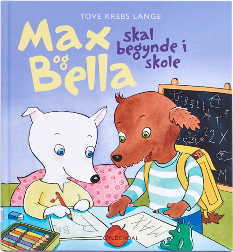 Max og Bella - skal begynde i skole af Tove Krebs Lange