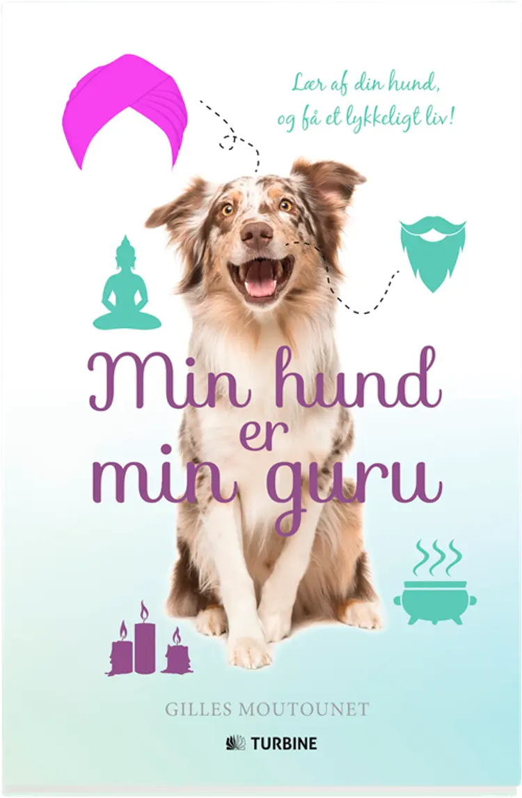 Min hund er min guru af Gilles Moutounet