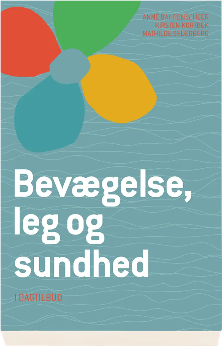 Bevægelse, leg og sundhed - i dagtilbud af Mathilde Sederberg