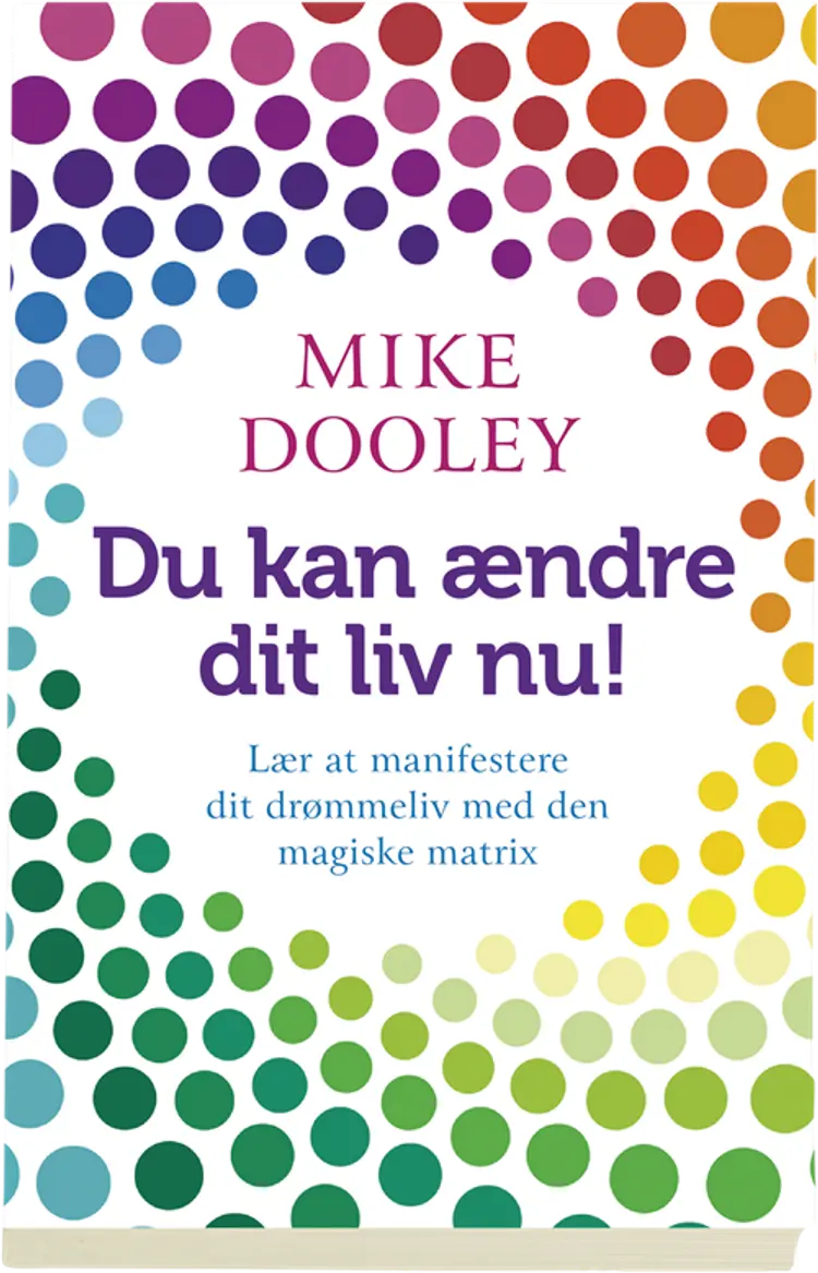 Du kan ændre dit liv nu! af Mike Dooley