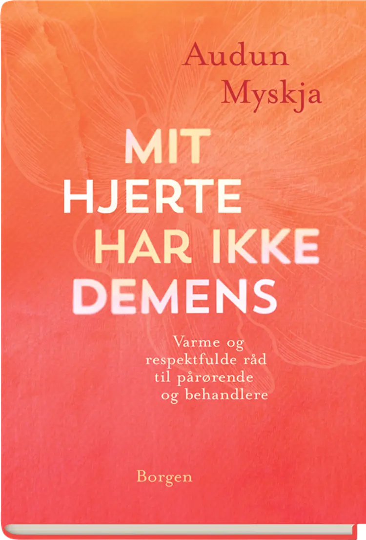 Mit hjerte har ikke demens af Audun Myskja
