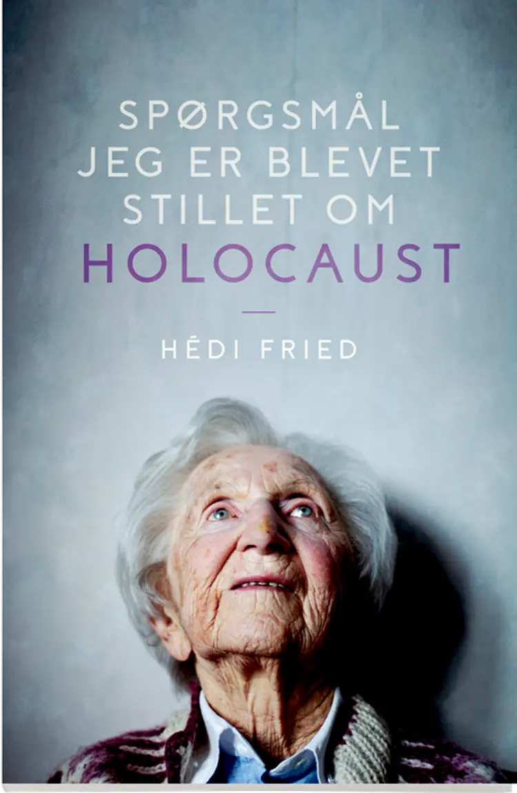 Spørgsmål jer er blevet stillet om holocaust af Hédi Fried