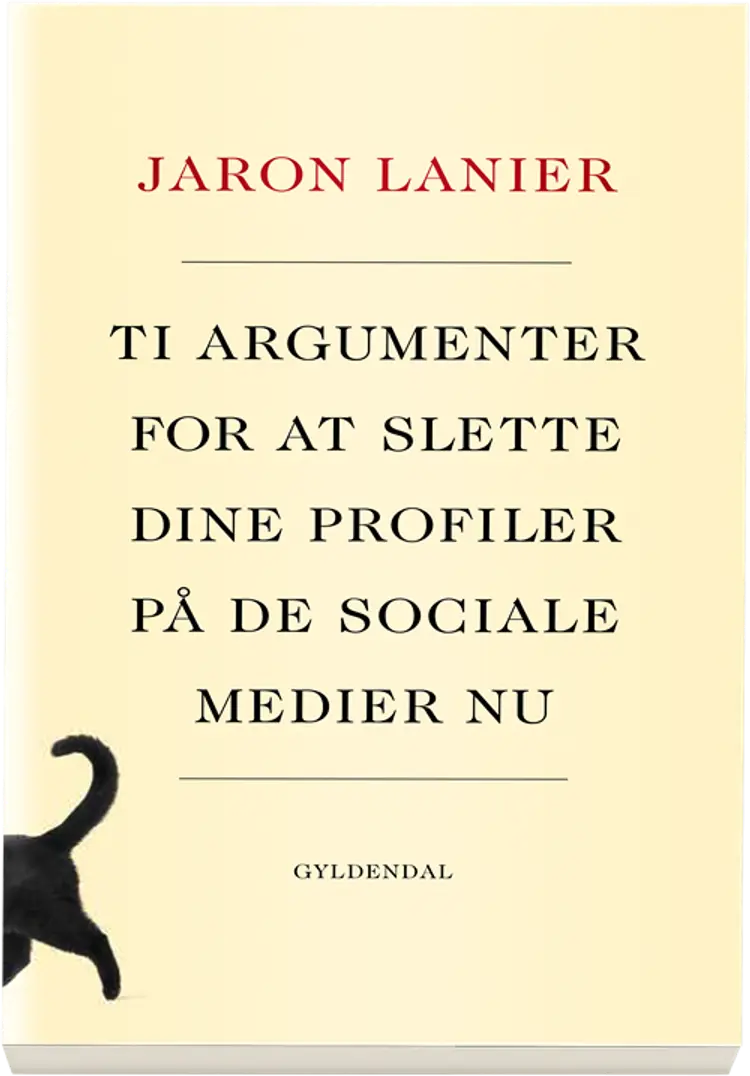 Ti argumenter for at slette dine profiler på de sociale medier nu af Jaron Lanier