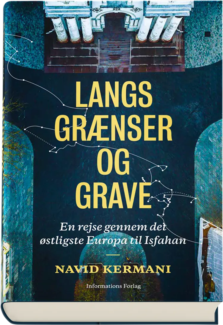 Langs grænser og grave af Navid Kermani
