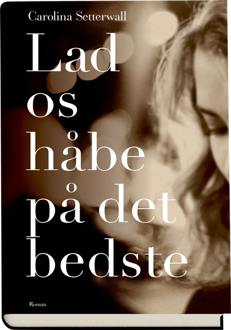 Lad os håbe på det bedste af Carolina Setterwall