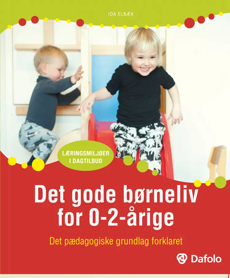 Det gode børneliv for 0-2 årige af Ida Elbæk