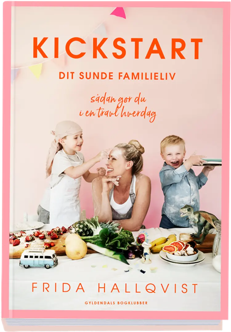 Kickstart dit sunde familieliv af Frida Hallqvist