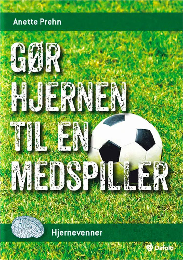 Gør hjernen til en medspiller af Anette Prehn