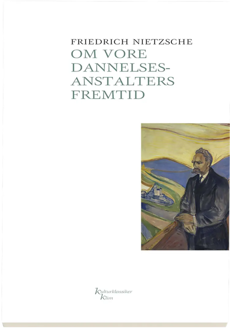Om vore dannelsesanstalters fremtid af Friedrich Nietzsche