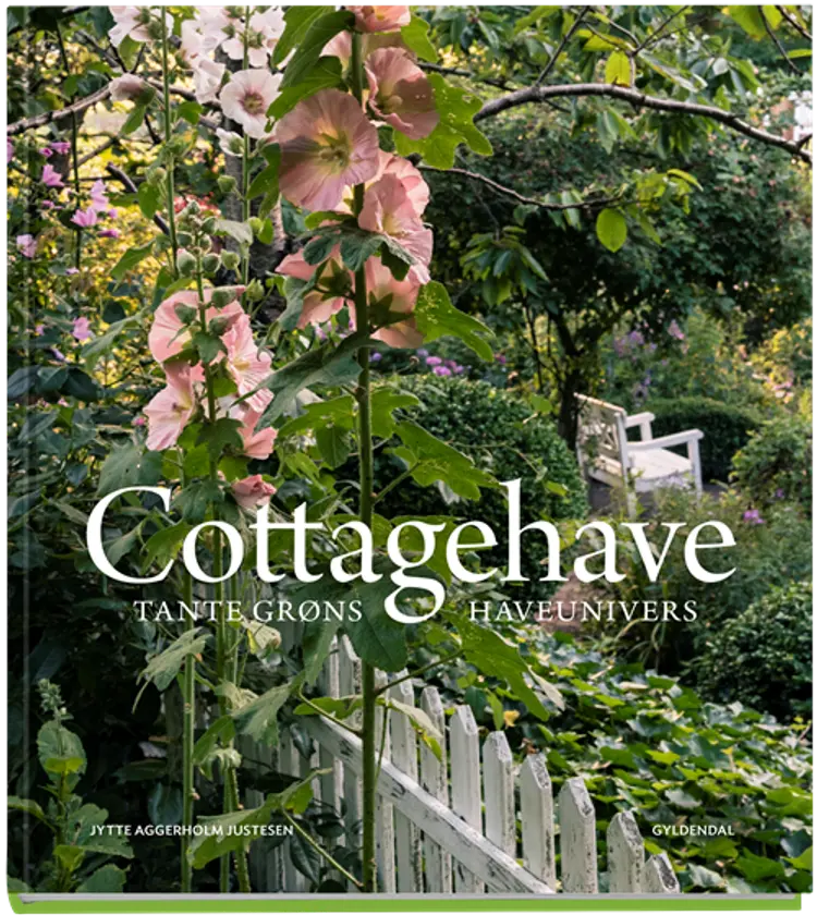 Cottagehave Tante Grøns haveunivers af Jytte Aggerholm Justesen