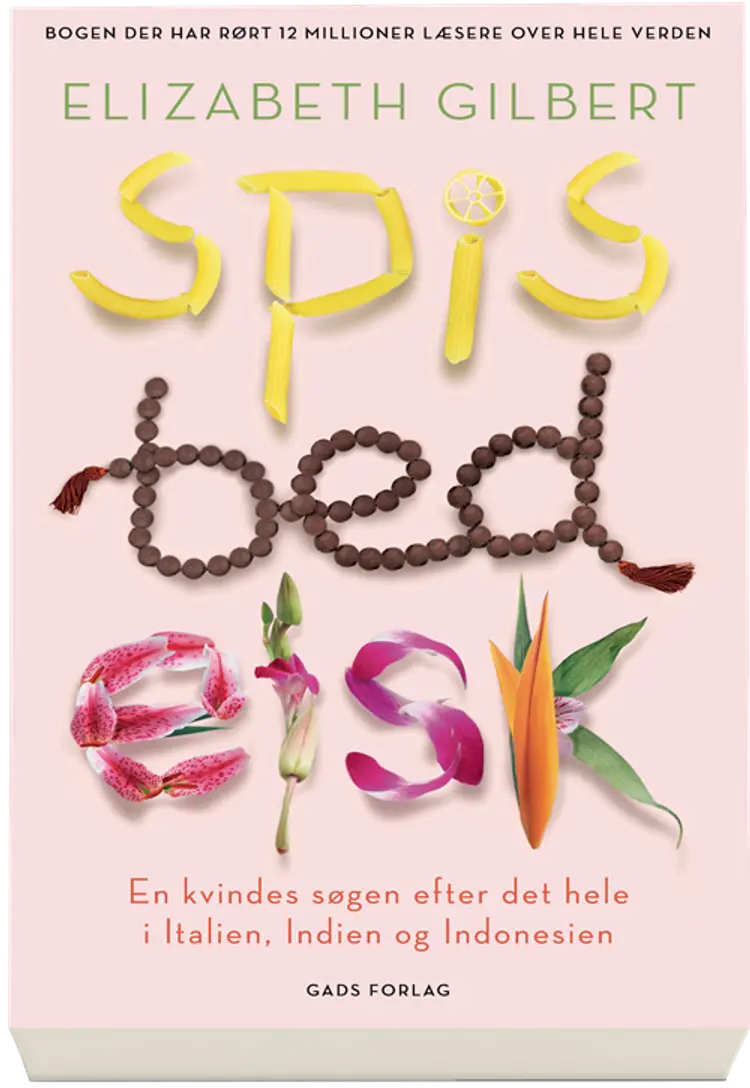 Spis, bed, elsk af Elizabeth Gilbert