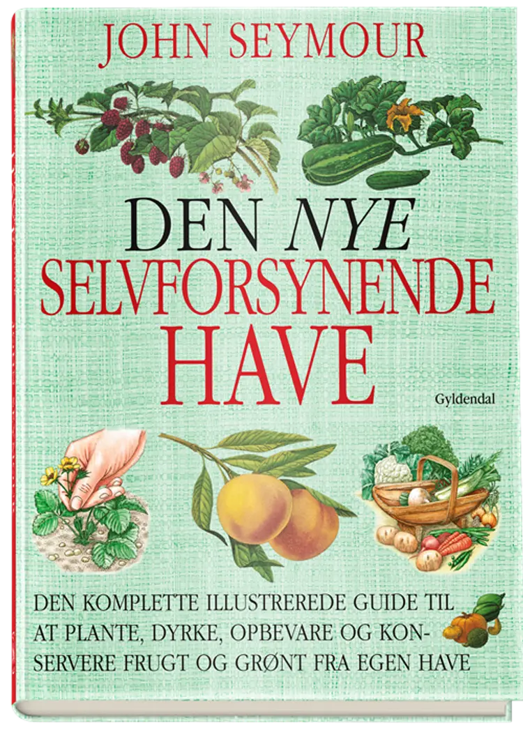 Den nye selvforsynende have af John Seymour