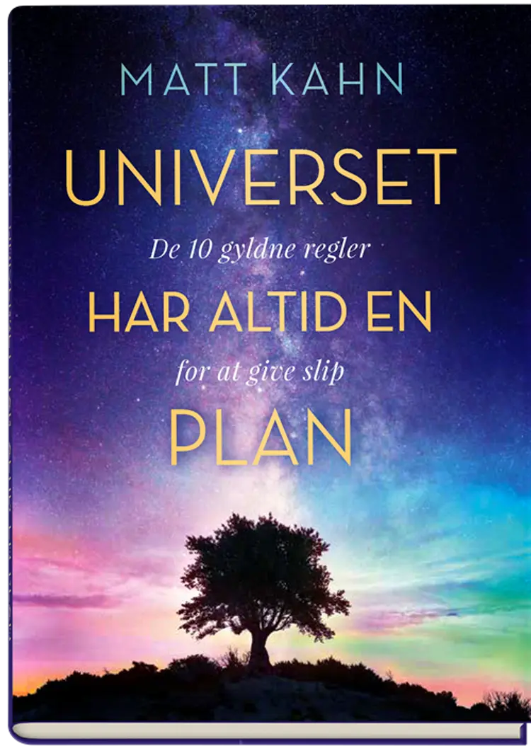 Universet har altid en plan af Matt Kahn