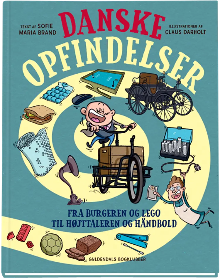 Danske opfindelser. Fra burgeren og LEGO til højtaleren og håndbold af Sofie Maria Brand