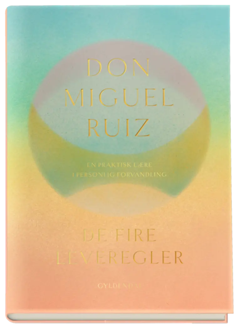 De fire leveregler ny udg. af Don Miguel Ruiz