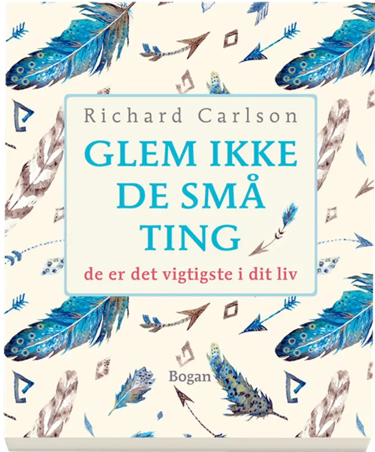 Glem ikke de små ting - og ingen er store af Richard Carlson