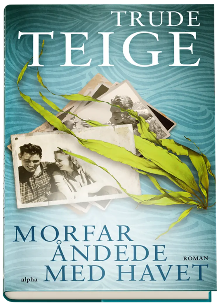 Morfar åndede med havet af Trude Teige