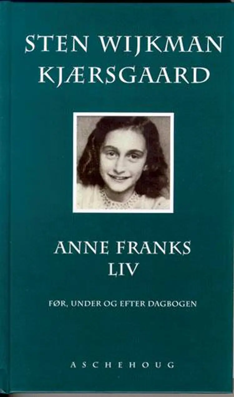 Anne Franks liv af Sten Wijkman Kjærsgaard