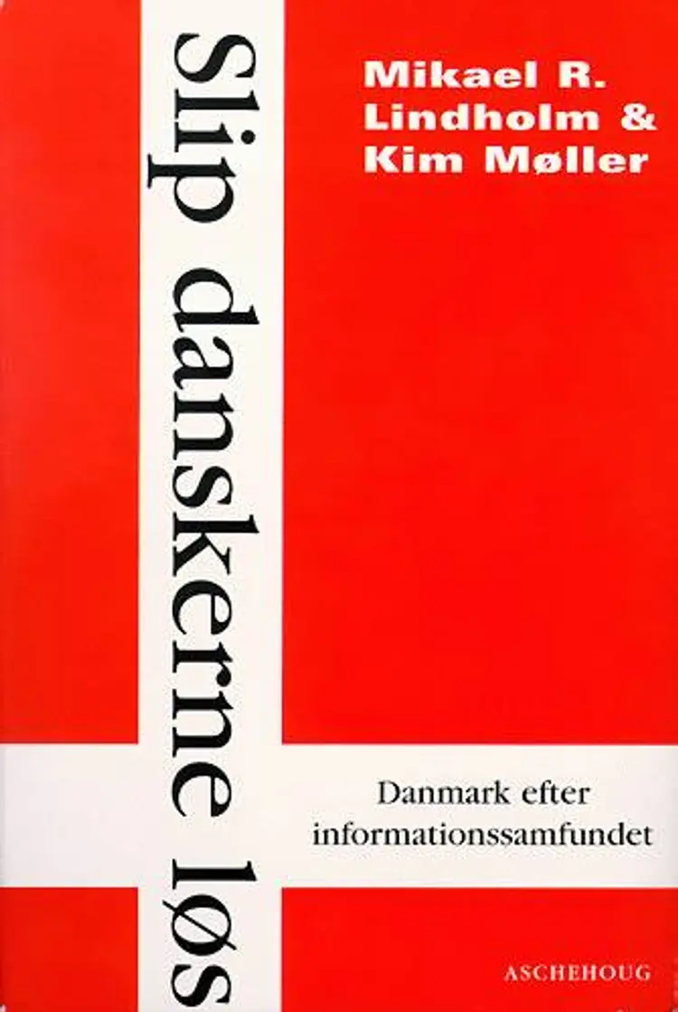 Slip danskerne løs af Mikael R. Lindholm
