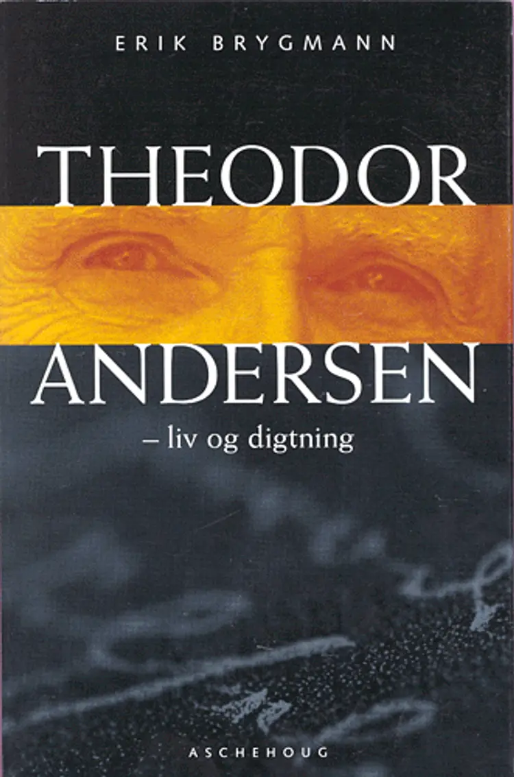 Theodor Andersen - liv og digtning af Erik Brygmann