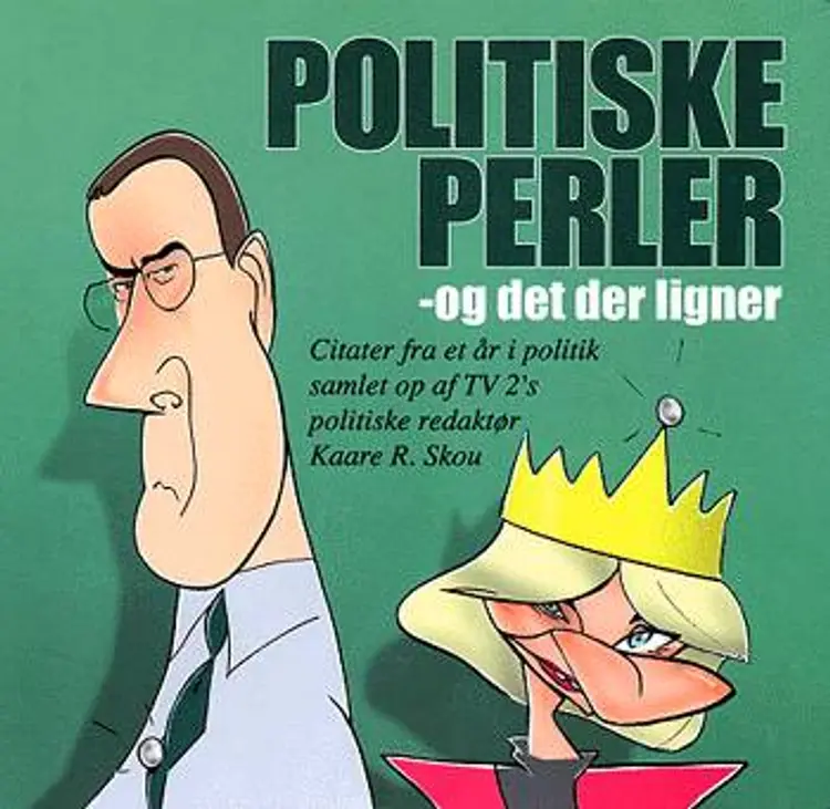 Politiske perler - og det der ligner af Kaare R. Skou