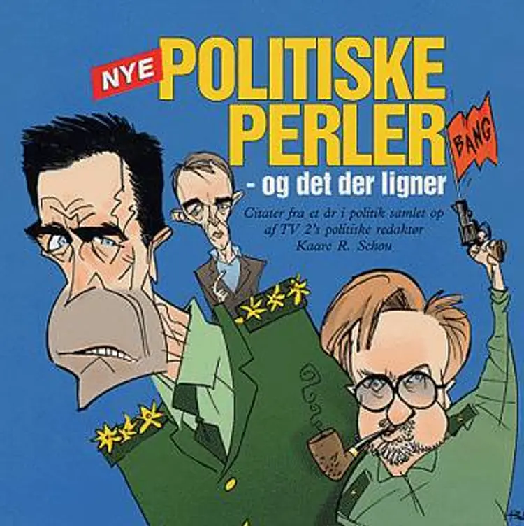 Nye politiske perler - og det der ligner af Kaare R. Skou