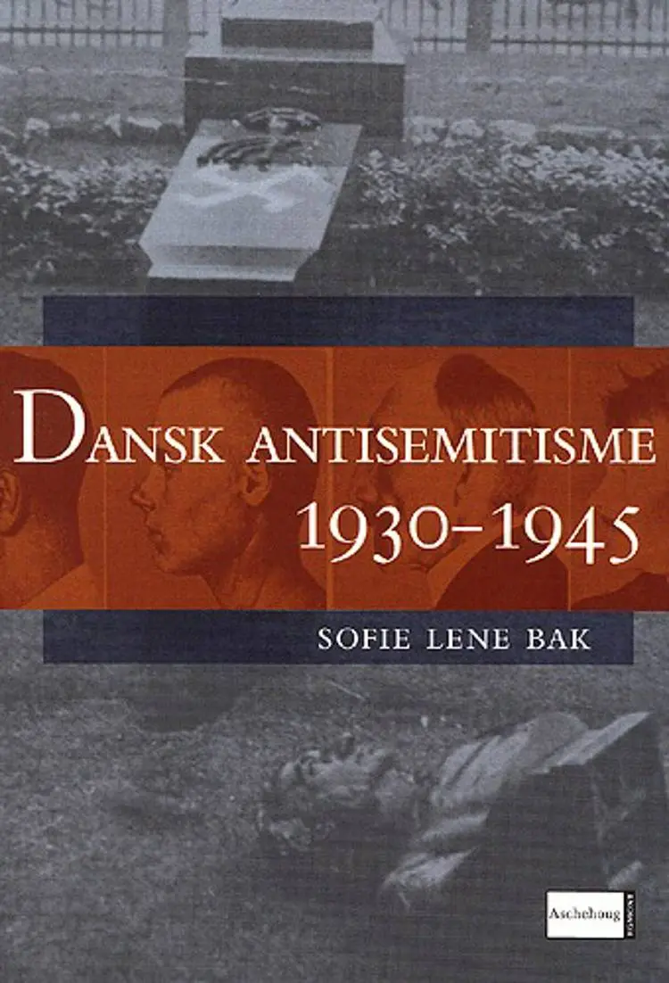 Dansk antisemitisme 1930-1945 af Sofie Lene Bak