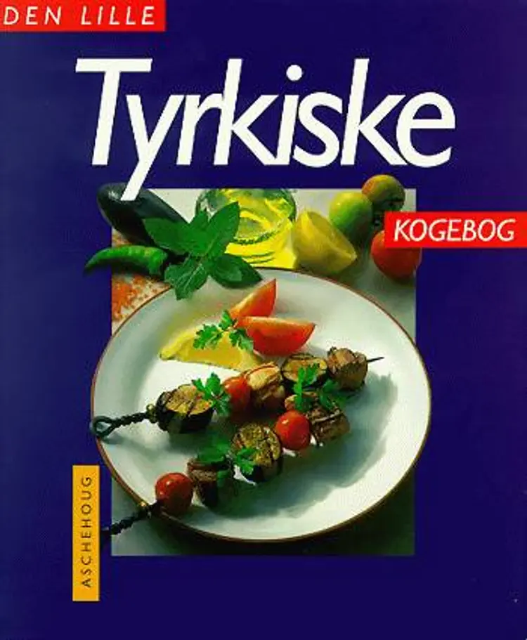 Den lille tyrkiske kogebog af Erika Casparek-Türkkan
