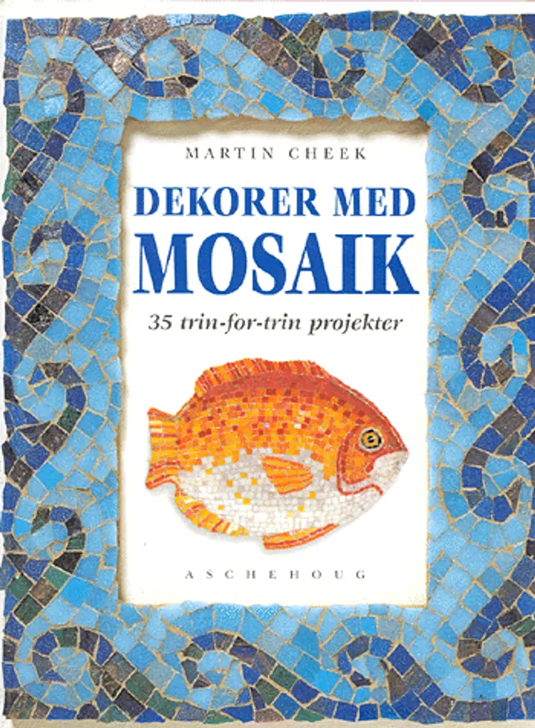 Dekorer med mosaik af Martin Cheek