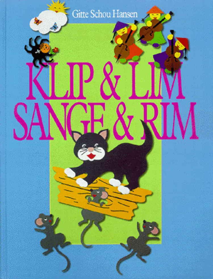 Klip og lim - sange og rim af Gitte Schou Hansen