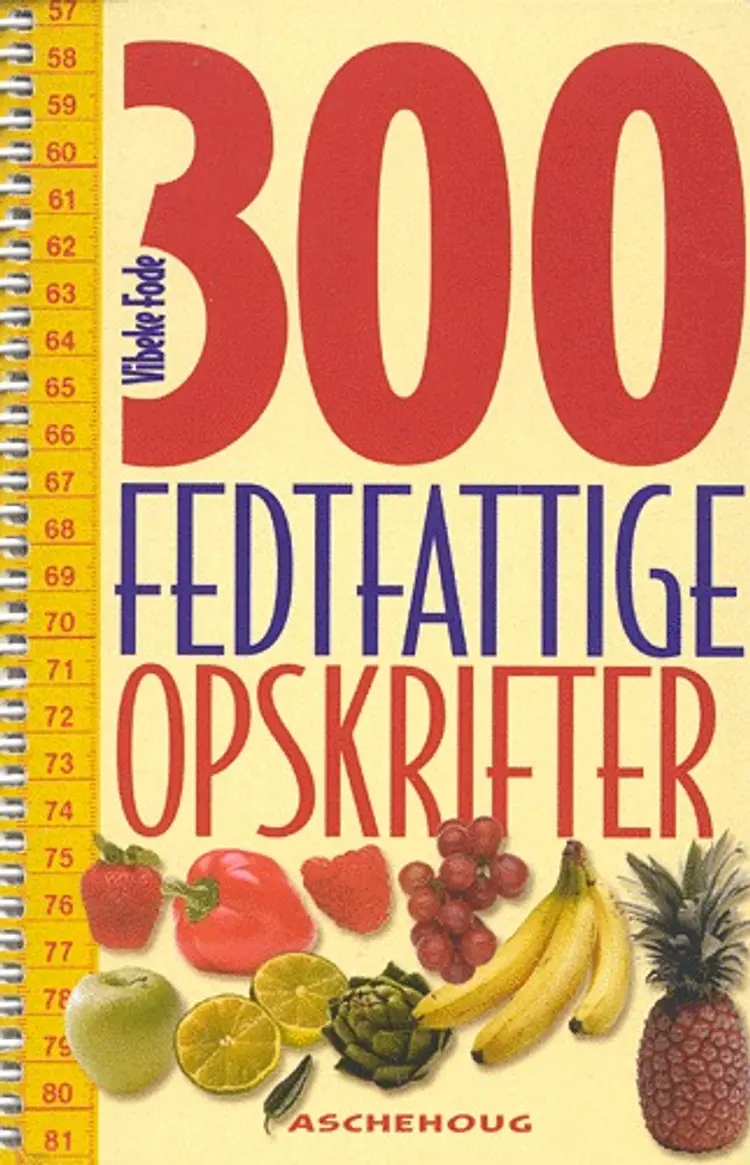 300 fedtfattige opskrifter af Vibeke Fode