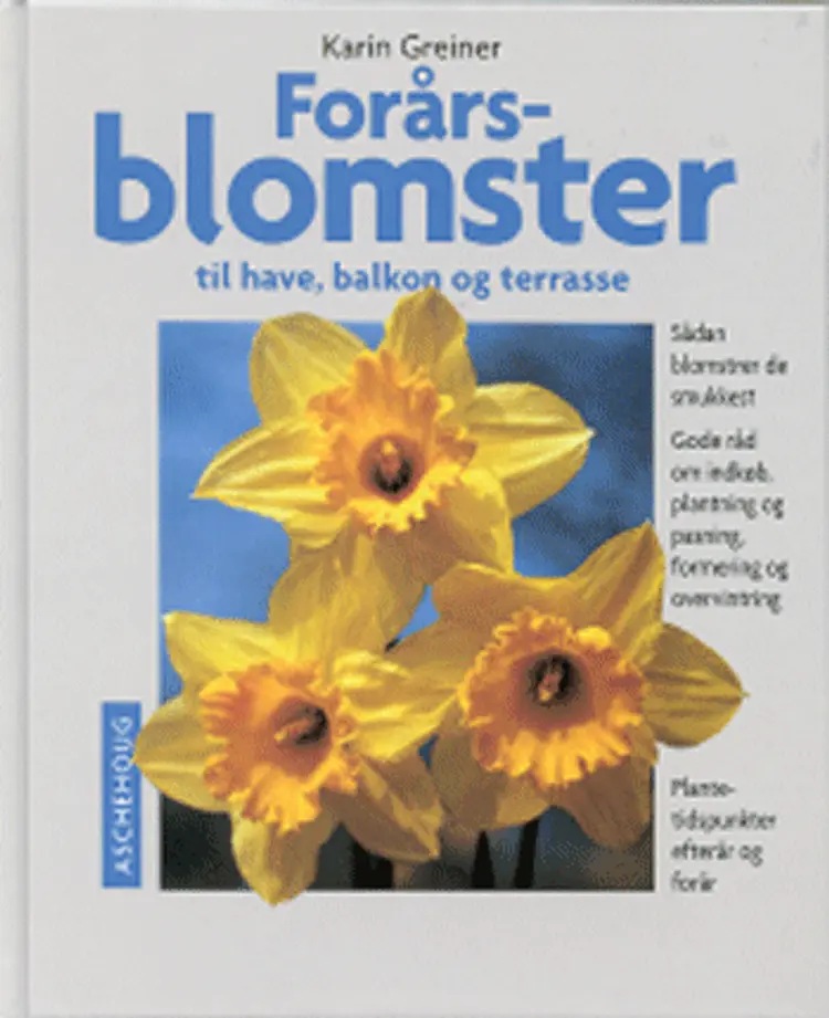 Forårsblomster til have, altan og terrasse af Karin Greiner