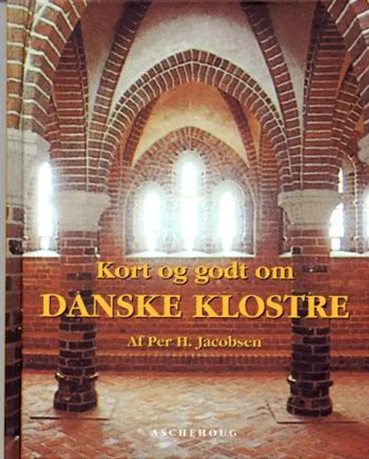 Kort og godt om danske klostre af Per H. Jacobsen