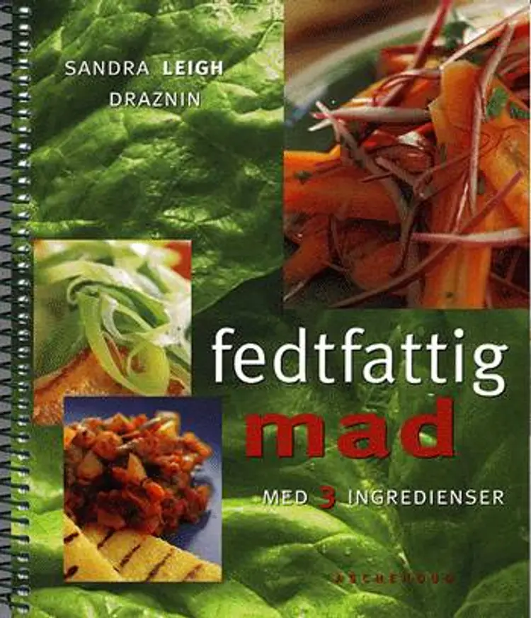 Fedtfattig mad med 3 ingredienser af Sandra Leigh Draznin