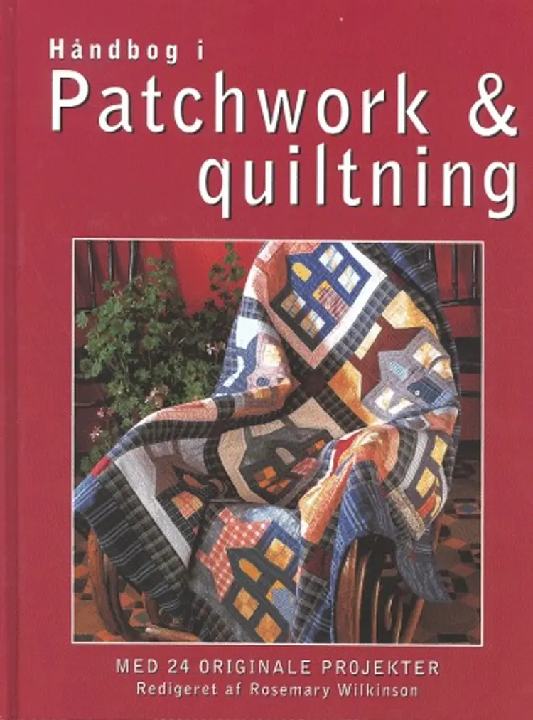 Håndbog i patchwork & quiltning af Rosemary Wilkinson