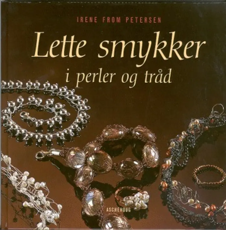 Lette smykker i perler og tråd af Irene From Petersen
