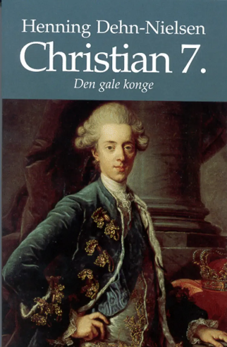 Christian 7. af Henning Dehn-Nielsen