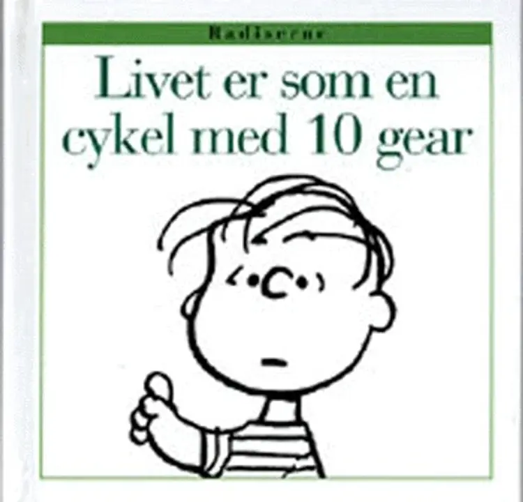 Livet er som en cykel med ti gear af Charles M. Schulz