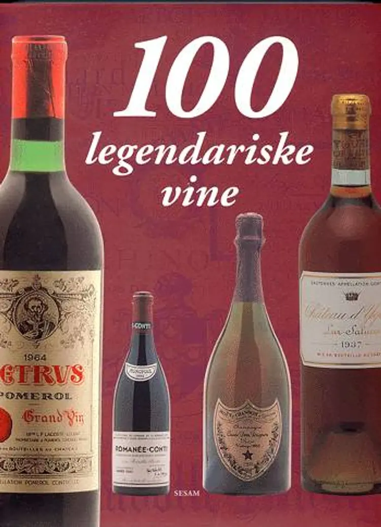 100 legendariske vine af Sylvie Girard-Lagorce