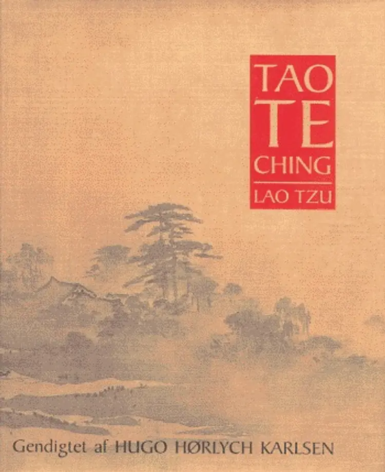 Tao Te Ching af Hugo Hørlych Karlsen