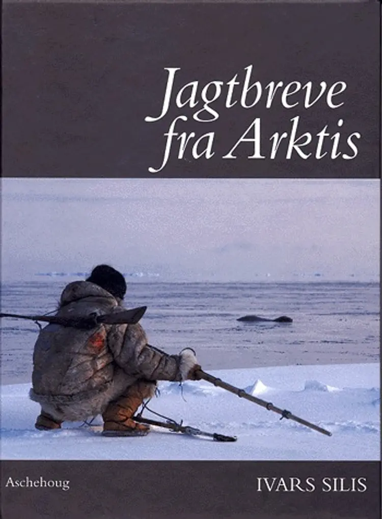 Jagtbreve fra Arktis af Ivars Silis