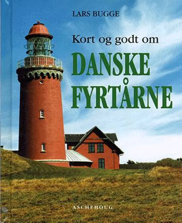 Kort og godt om Danske Fyrtårne af Lars Bugge