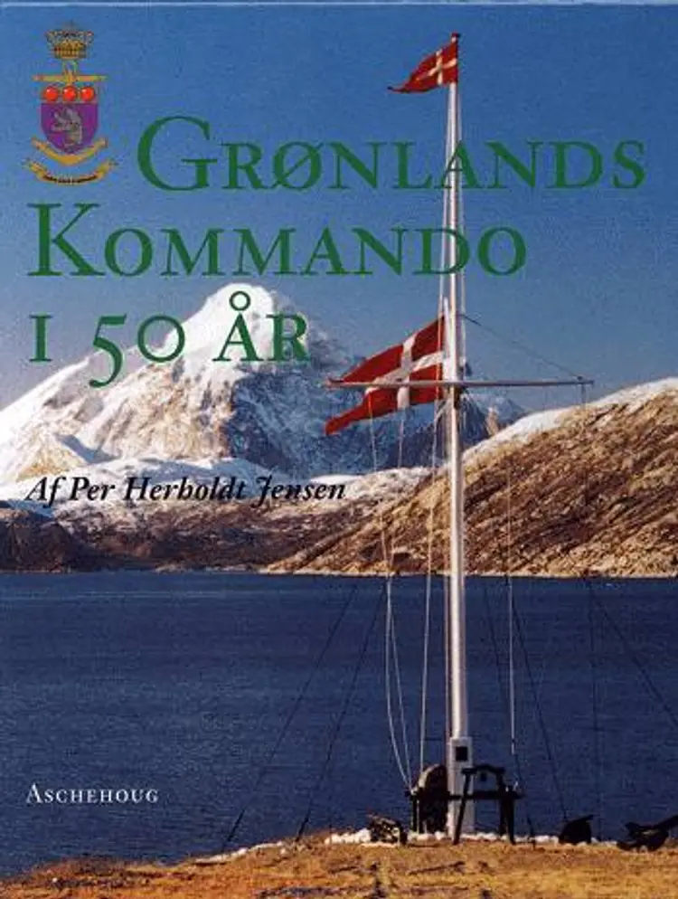 Grønlands kommando i 50 år af Per Herholdt Jensen