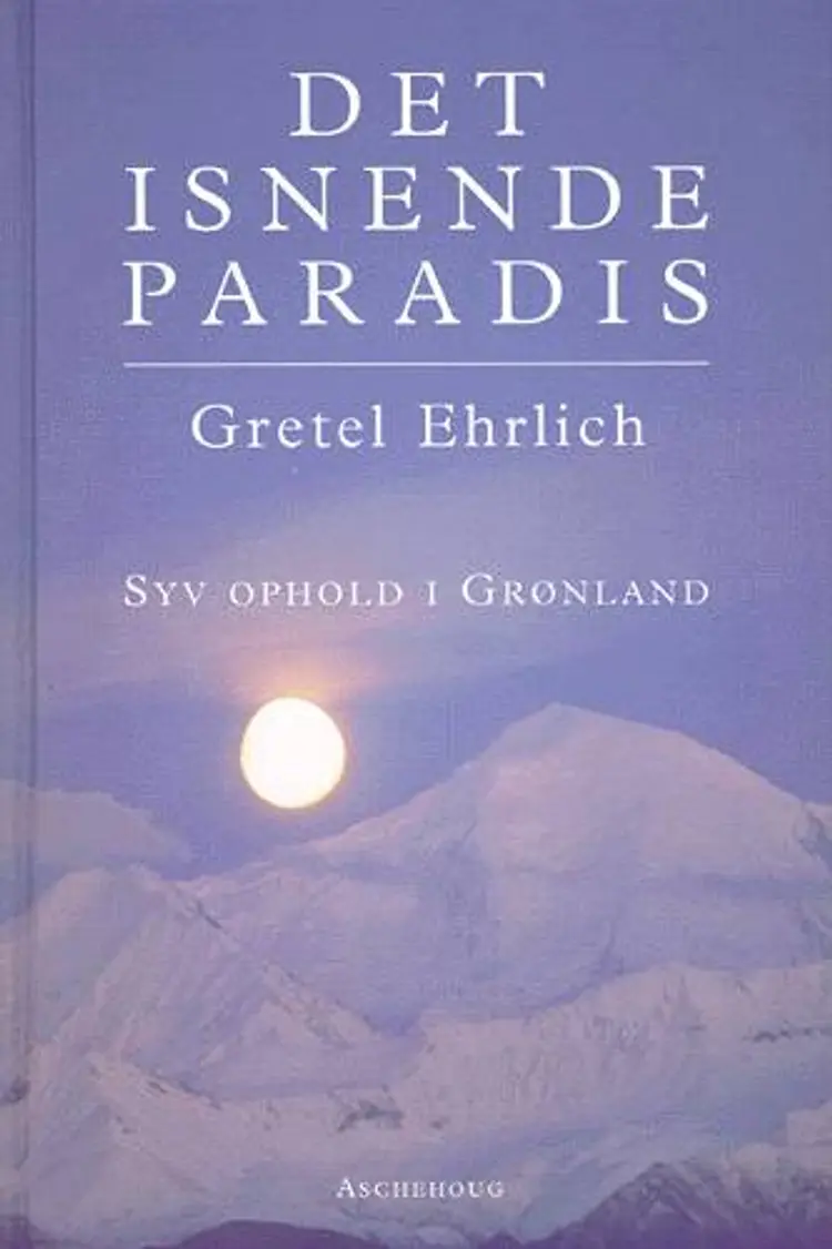 Det isnende paradis af Gretel Ehrlich