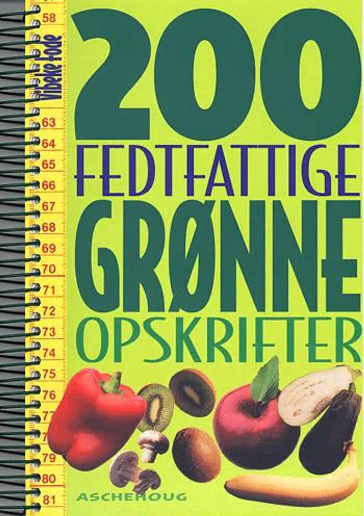 200 fedtfattige grønne opskrifter af Vibeke Fode
